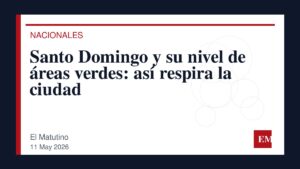 Imagen editorial de El Matutino para Santo Domingo y su nivel de áreas verdes: así respira la ciudad