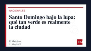 Imagen editorial de El Matutino para Santo Domingo bajo la lupa: qué tan verde es realmente la ciudad