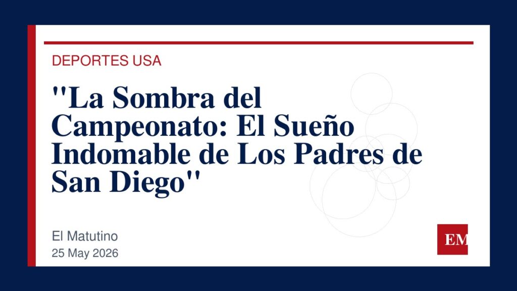 Imagen editorial de El Matutino para “La Sombra del Campeonato: El Sueño Indomable de Los Padres de San Diego”