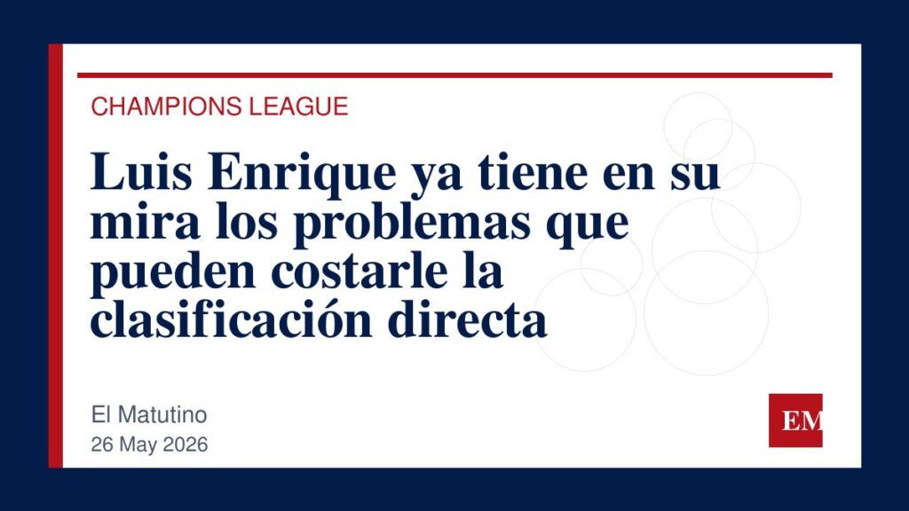 Imagen editorial de El Matutino para Luis Enrique ya tiene en su mira los problemas que pueden costarle la clasificación directa