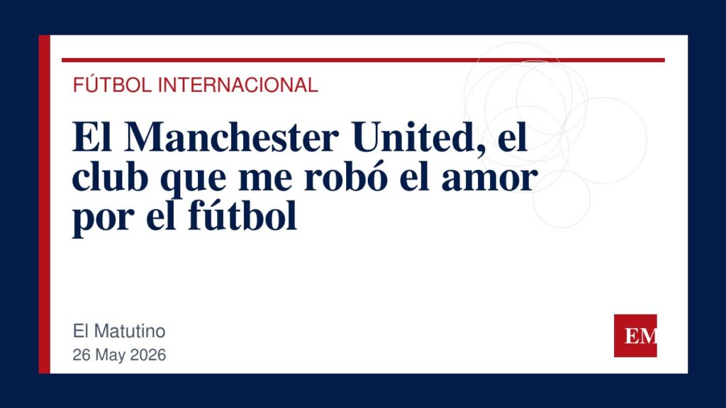 Imagen editorial de El Matutino para El Manchester United, el club que me robó el amor por el fútbol