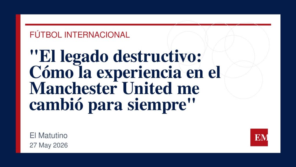 Imagen editorial de El Matutino para “El legado destructivo: Cómo la experiencia en el Manchester United me cambió para siempre”