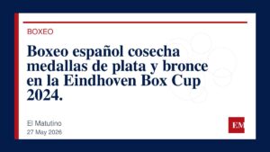 Imagen editorial de El Matutino para Boxeo español cosecha medallas de plata y bronce en la Eindhoven Box Cup 2024.