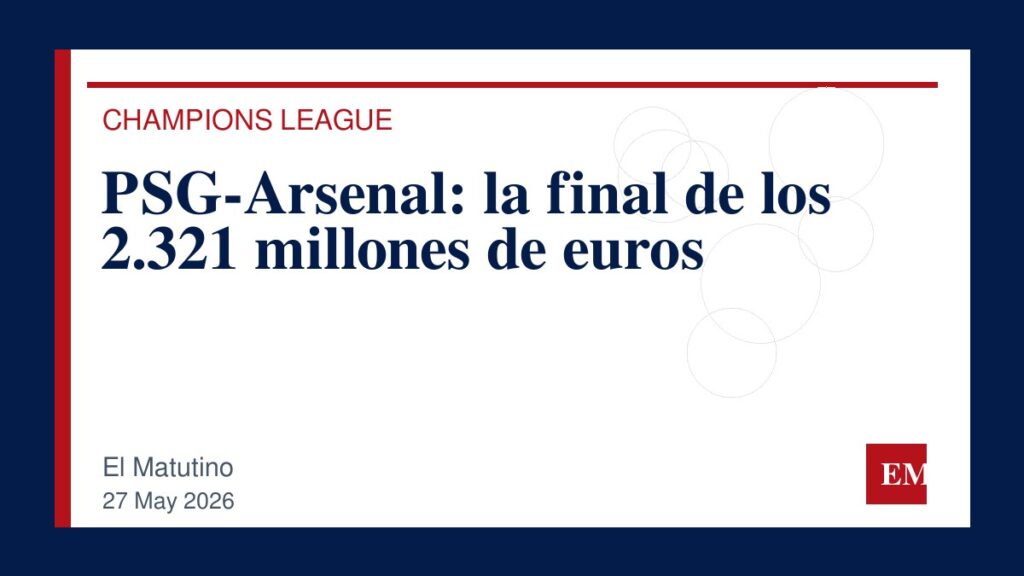 Imagen editorial de El Matutino para PSG-Arsenal: la final de los 2.321 millones de euros