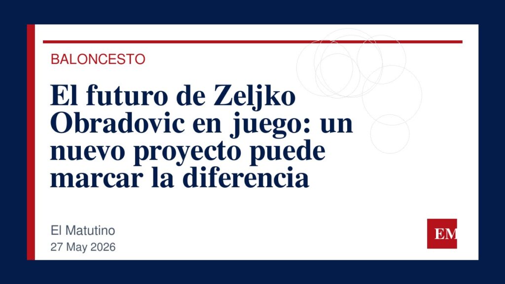 Imagen editorial de El Matutino para El futuro de Zeljko Obradovic en juego: un nuevo proyecto puede marcar la diferencia