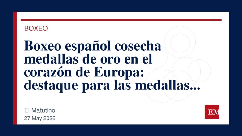 Imagen editorial de El Matutino para Boxeo español cosecha medallas de oro en el corazón de Europa: destaque para las medallas de plata y bronce…