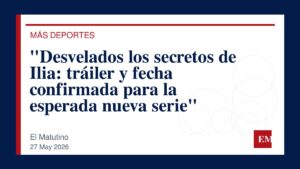 Imagen editorial de El Matutino para “Desvelados los secretos de Ilia: tráiler y fecha confirmada para la esperada nueva serie”