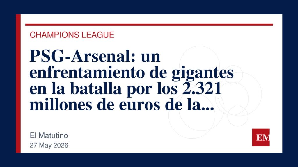 Imagen editorial de El Matutino para PSG-Arsenal: un enfrentamiento de gigantes en la batalla por los 2.321 millones de euros de la tanda máxima.
