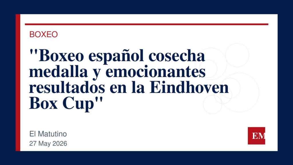 Imagen editorial de El Matutino para “Boxeo español cosecha medalla y emocionantes resultados en la Eindhoven Box Cup”