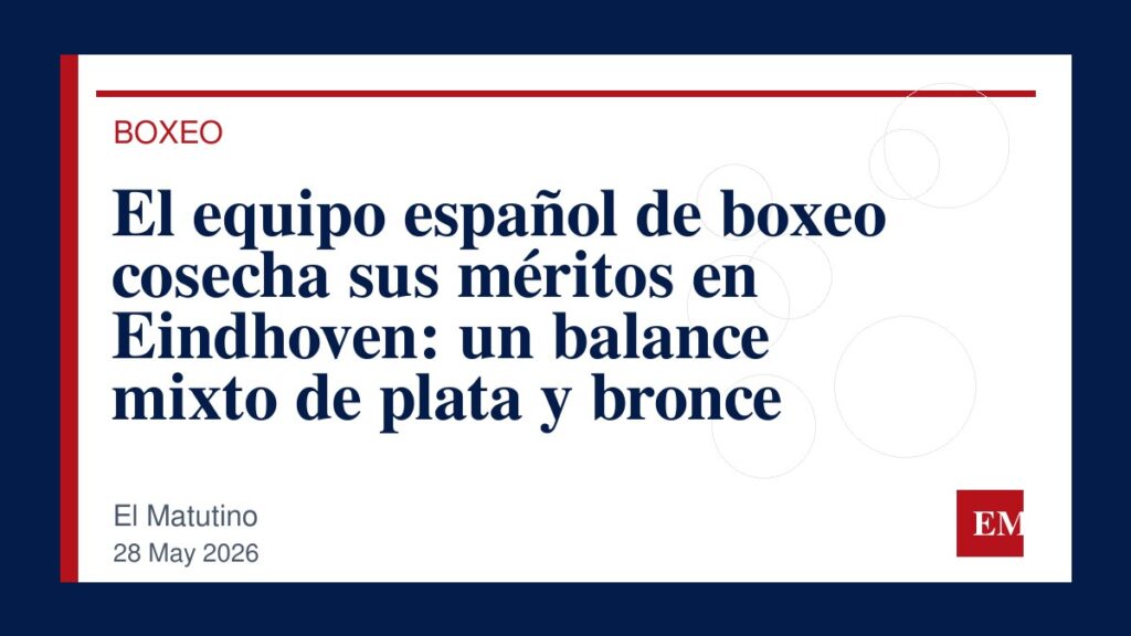 Imagen editorial de El Matutino para El equipo español de boxeo cosecha sus méritos en Eindhoven: un balance mixto de plata y bronce