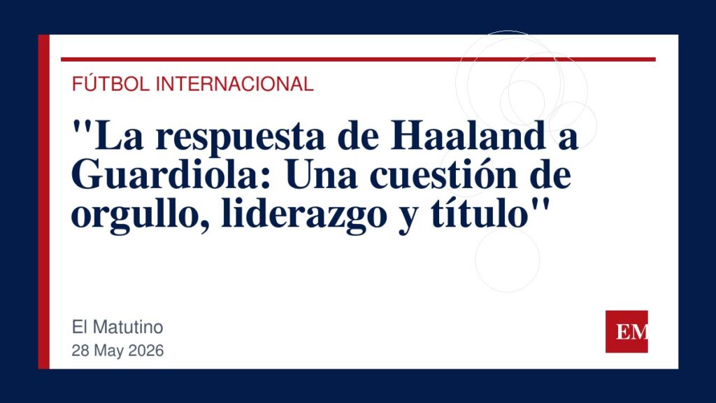 Imagen editorial de El Matutino para “La respuesta de Haaland a Guardiola: Una cuestión de orgullo, liderazgo y título”