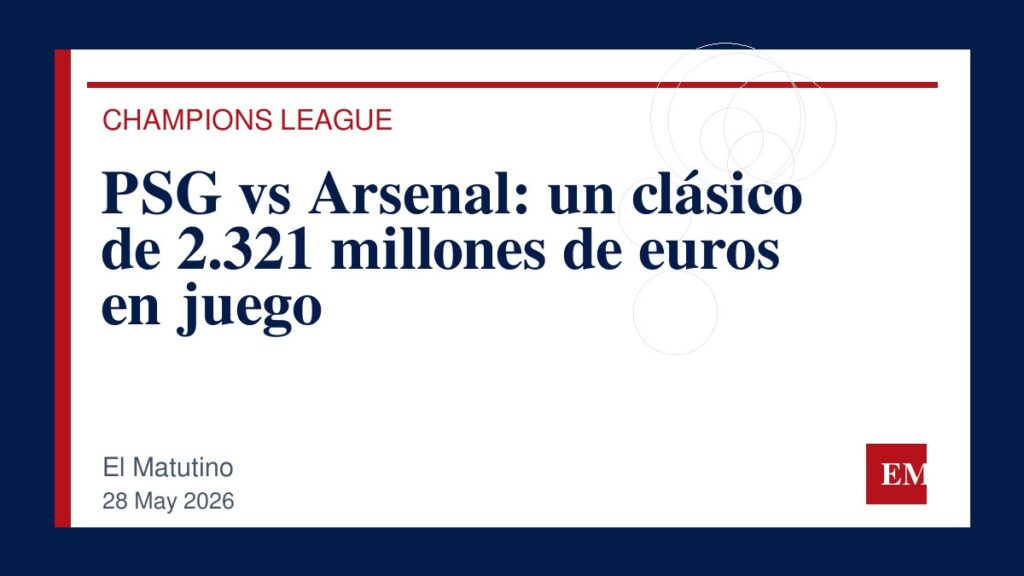 Imagen editorial de El Matutino para PSG vs Arsenal: un clásico de 2.321 millones de euros en juego
