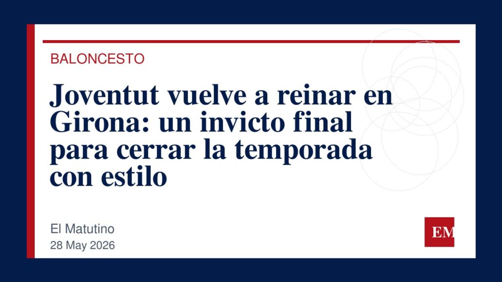 Imagen editorial de El Matutino para Joventut vuelve a reinar en Girona: un invicto final para cerrar la temporada con estilo