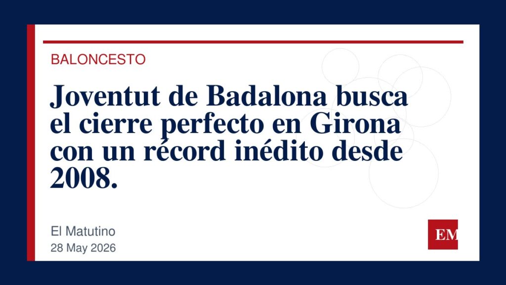 Imagen editorial de El Matutino para Joventut de Badalona busca el cierre perfecto en Girona con un récord inédito desde 2008.