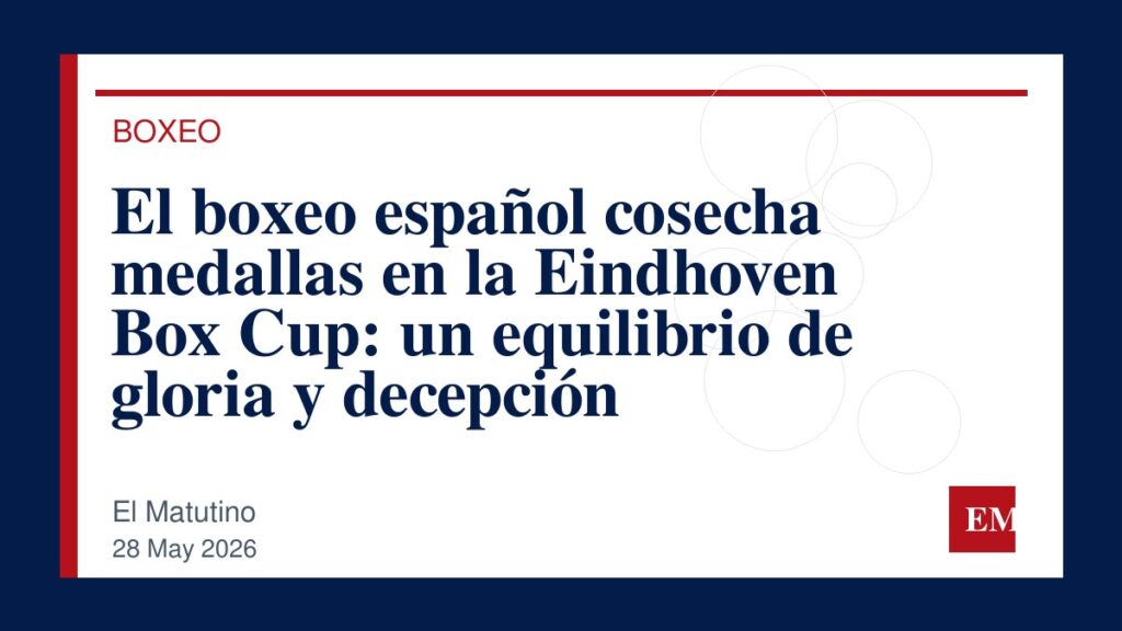 Imagen editorial de El Matutino para El boxeo español cosecha medallas en la Eindhoven Box Cup: un equilibrio de gloria y decepción
