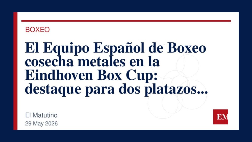 Imagen editorial de El Matutino para El Equipo Español de Boxeo cosecha metales en la Eindhoven Box Cup: destaque para dos platazos y cuatro…