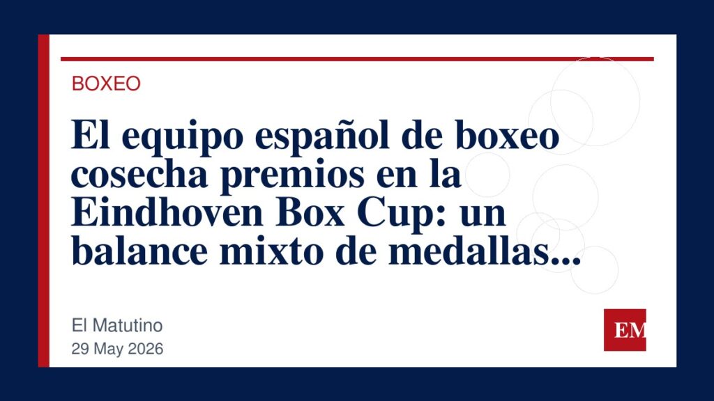 Imagen editorial de El Matutino para El equipo español de boxeo cosecha premios en la Eindhoven Box Cup: un balance mixto de medallas de plata y…