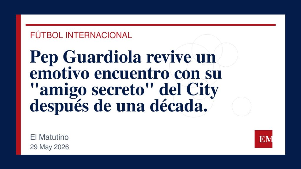 Imagen editorial de El Matutino para Pep Guardiola revive un emotivo encuentro con su “amigo secreto” del City después de una década.