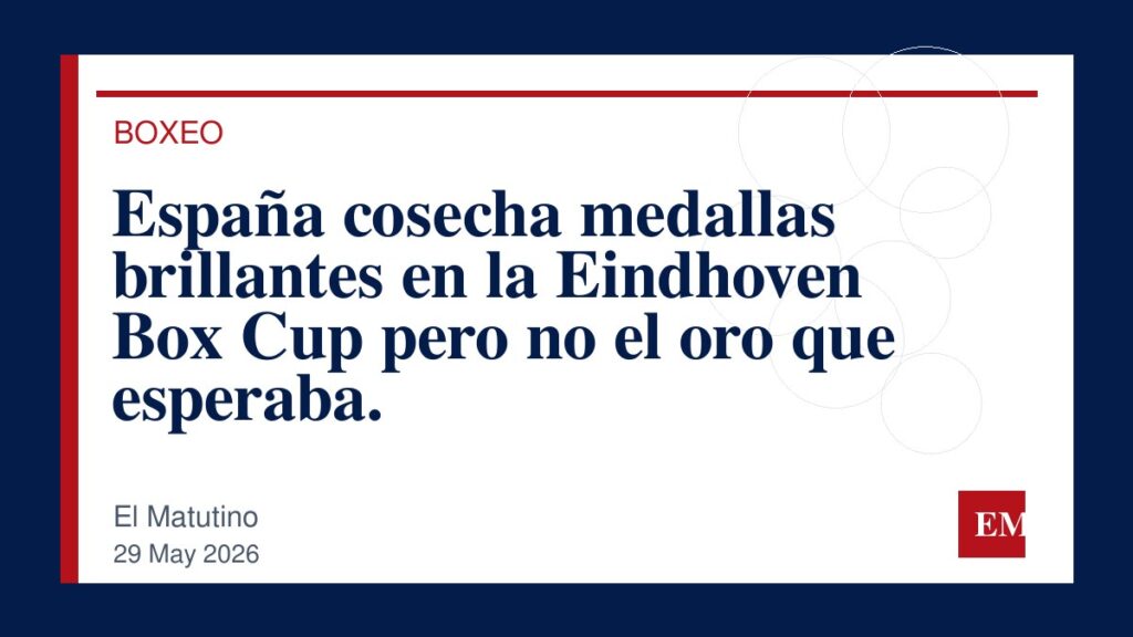 Imagen editorial de El Matutino para España cosecha medallas brillantes en la Eindhoven Box Cup pero no el oro que esperaba.