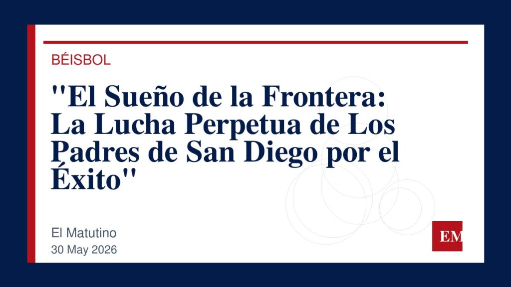Imagen editorial de El Matutino para “El Sueño de la Frontera: La Lucha Perpetua de Los Padres de San Diego por el Éxito”