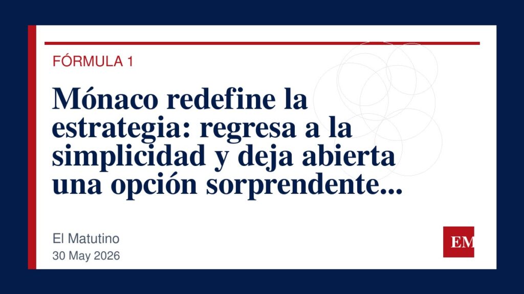 Imagen editorial de El Matutino para Mónaco redefine la estrategia: regresa a la simplicidad y deja abierta una opción sorprendente para la…