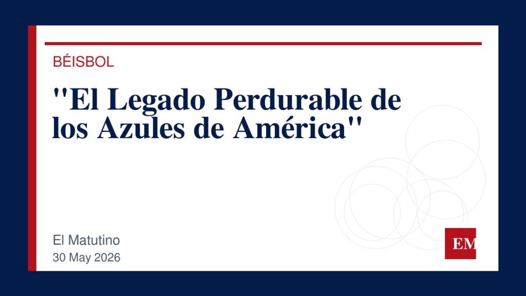 Imagen editorial de El Matutino para “El Legado Perdurable de los Azules de América”