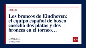 Imagen editorial de El Matutino para Los broncos de Eindhoven: el equipo español de boxeo cosecha dos platas y dos bronces en el torneo…