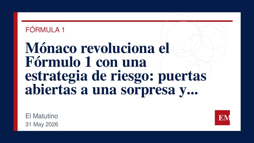 Imagen editorial de El Matutino para Mónaco revoluciona el Fórmulo 1 con una estrategia de riesgo: puertas abiertas a una sorpresa y sin…