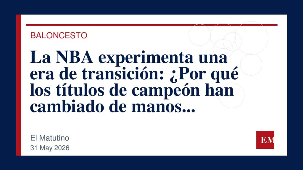 Imagen editorial de El Matutino para La NBA experimenta una era de transición: ¿Por qué los títulos de campeón han cambiado de manos rápidamente…