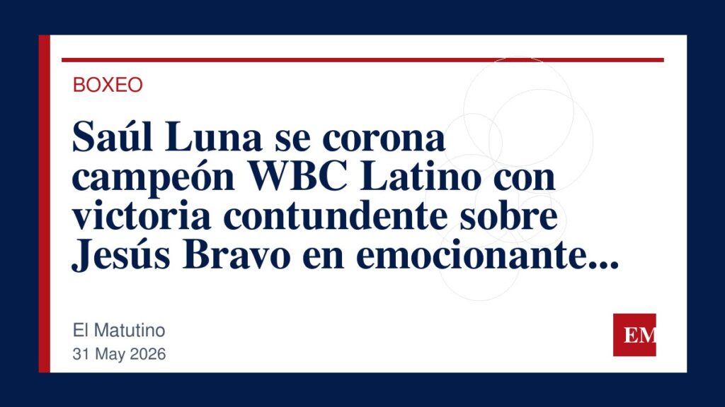 Imagen editorial de El Matutino para Saúl Luna se corona campeón WBC Latino con victoria contundente sobre Jesús Bravo en emocionante duelo de…