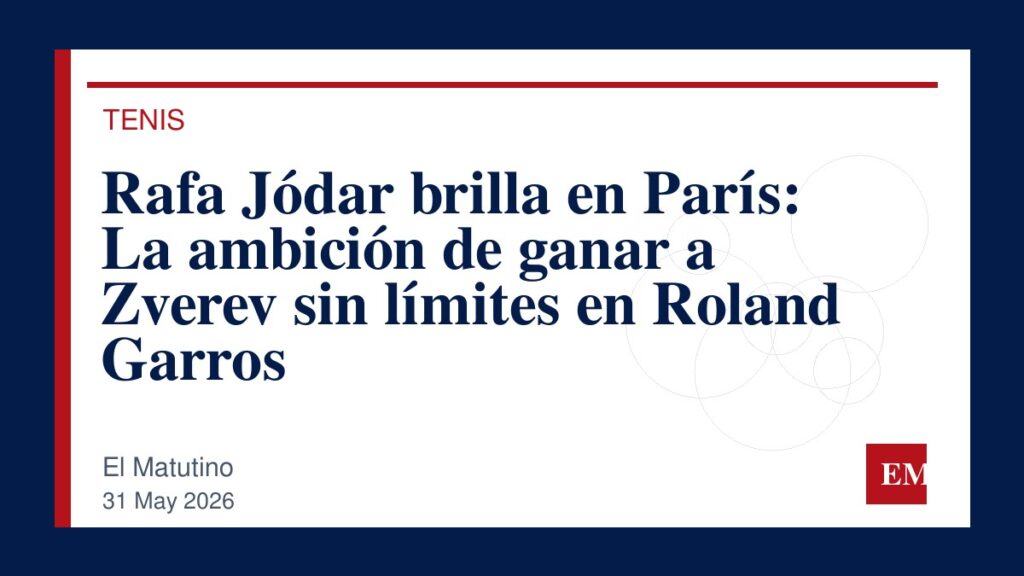 Imagen editorial de El Matutino para Rafa Jódar brilla en París: La ambición de ganar a Zverev sin límites en Roland Garros