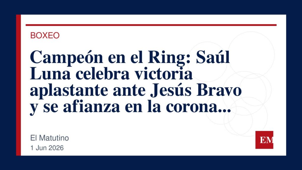 Imagen editorial de El Matutino para Campeón en el Ring: Saúl Luna celebra victoria aplastante ante Jesús Bravo y se afianza en la corona WBC…