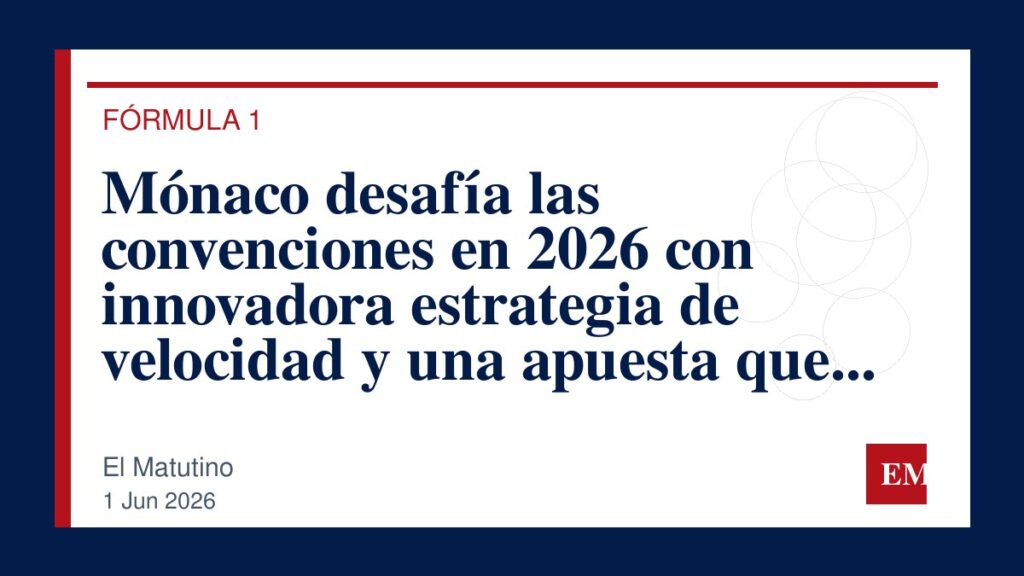 Imagen editorial de El Matutino para Mónaco desafía las convenciones en 2026 con innovadora estrategia de velocidad y una apuesta que sorprende