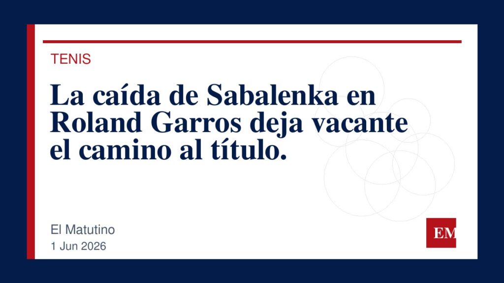 Imagen editorial de El Matutino para La caída de Sabalenka en Roland Garros deja vacante el camino al título.