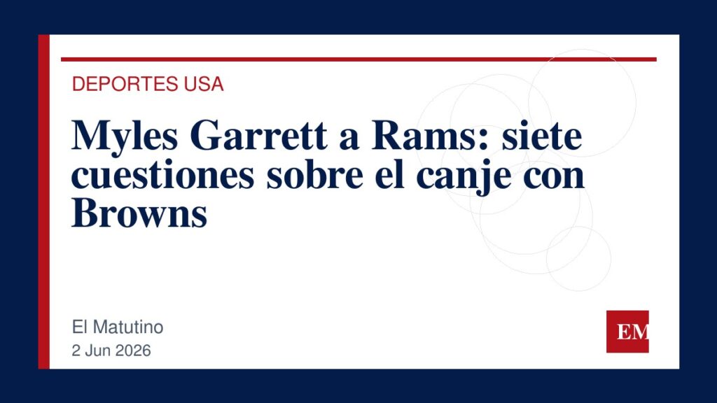 Imagen editorial de El Matutino para Myles Garrett a Rams: siete cuestiones sobre el canje con Browns