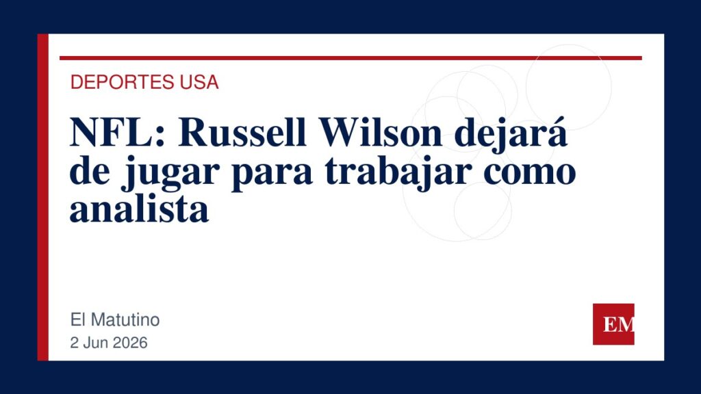 Imagen editorial de El Matutino para NFL: Russell Wilson dejará de jugar para trabajar como analista
