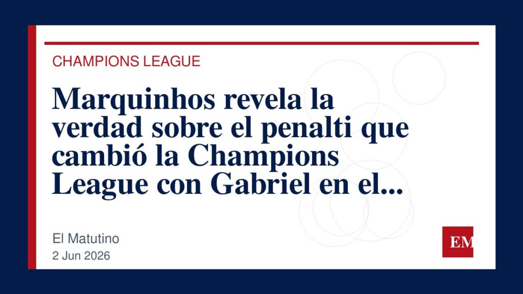 Imagen editorial de El Matutino para Marquinhos revela la verdad sobre el penalti que cambió la Champions League con Gabriel en el PSG