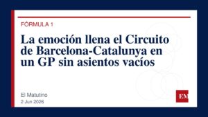 Imagen editorial de El Matutino para La emoción llena el Circuito de Barcelona-Catalunya en un GP sin asientos vacíos