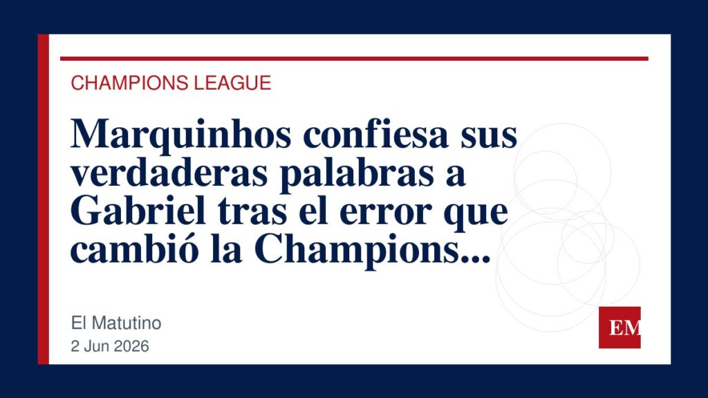 Imagen editorial de El Matutino para Marquinhos confiesa sus verdaderas palabras a Gabriel tras el error que cambió la Champions League