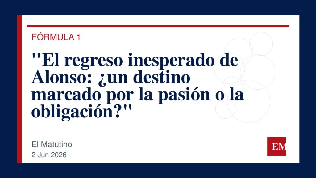 Imagen editorial de El Matutino para “El regreso inesperado de Alonso: ¿un destino marcado por la pasión o la obligación?”