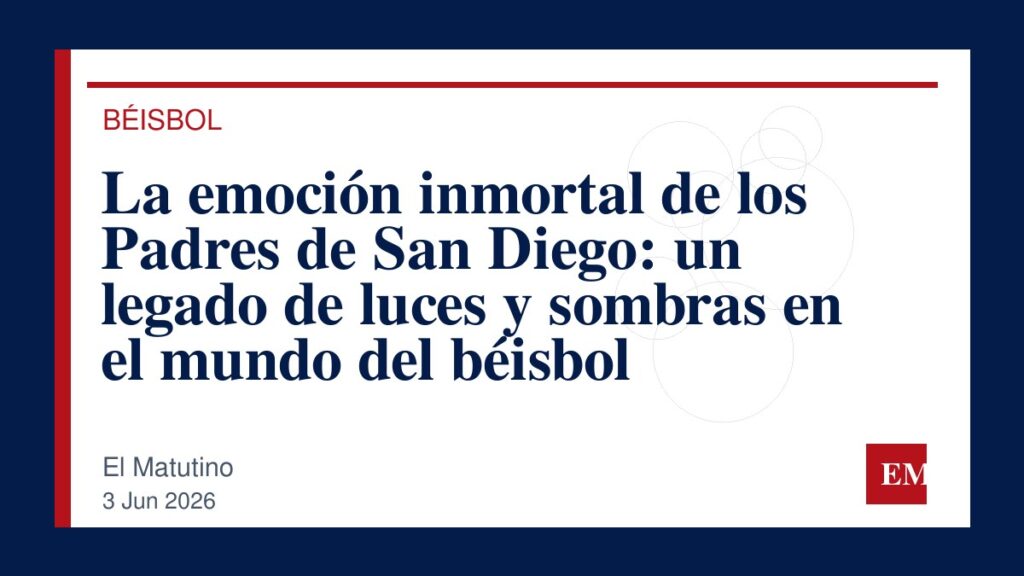 Imagen editorial de El Matutino para La emoción inmortal de los Padres de San Diego: un legado de luces y sombras en el mundo del béisbol