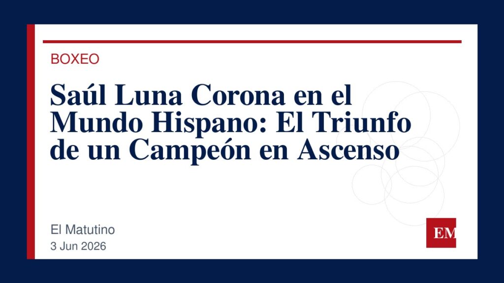 Imagen editorial de El Matutino para Saúl Luna Corona en el Mundo Hispano: El Triunfo de un Campeón en Ascenso