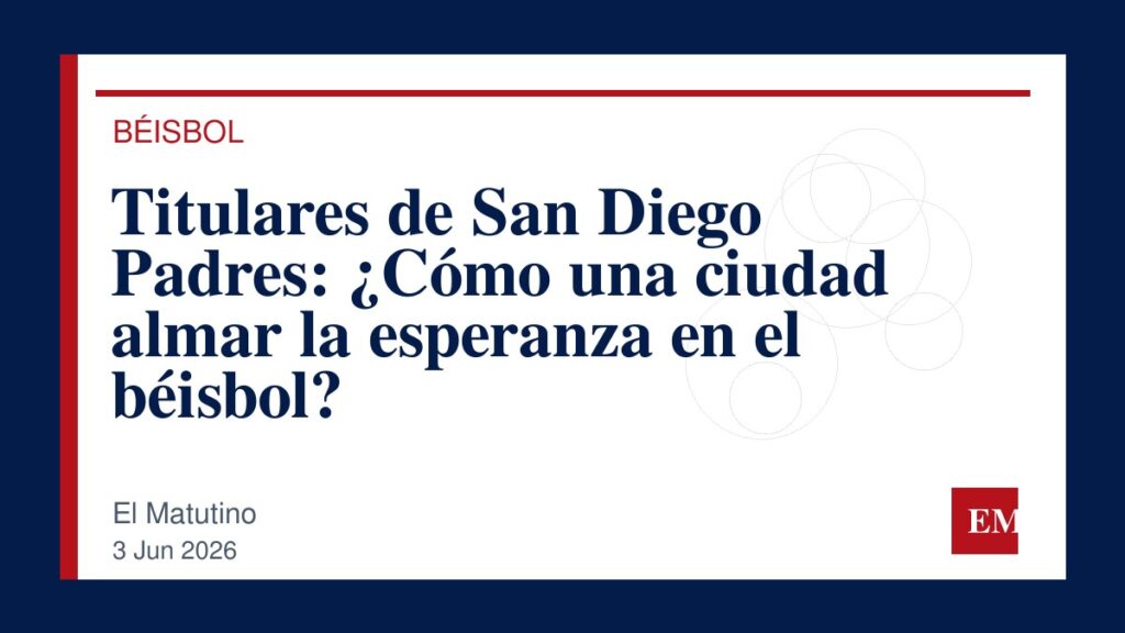 Imagen editorial de El Matutino para Titulares de San Diego Padres: ¿Cómo una ciudad almar la esperanza en el béisbol?