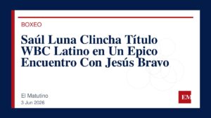Imagen editorial de El Matutino para Saúl Luna Clincha Título WBC Latino en Un Epico Encuentro Con Jesús Bravo