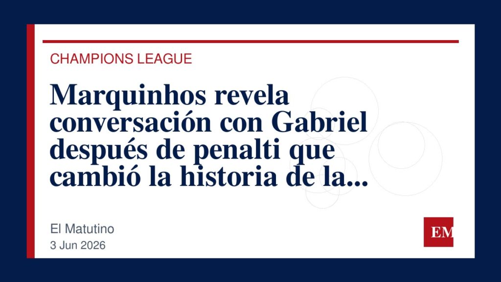 Imagen editorial de El Matutino para Marquinhos revela conversación con Gabriel después de penalti que cambió la historia de la Champions League…