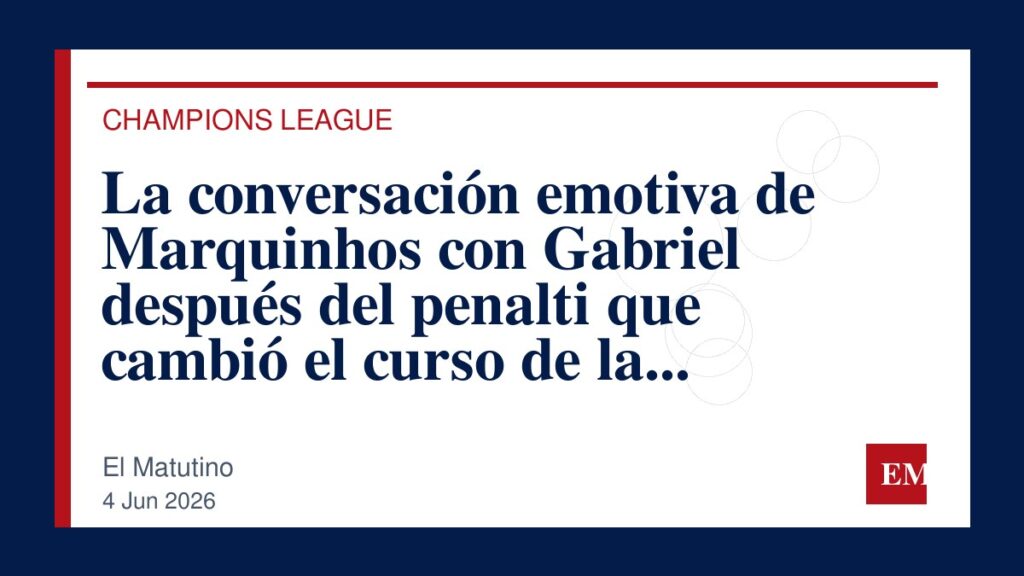 Imagen editorial de El Matutino para La conversación emotiva de Marquinhos con Gabriel después del penalti que cambió el curso de la Champions…