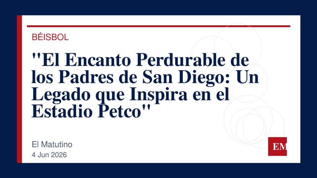Imagen editorial de El Matutino para “El Encanto Perdurable de los Padres de San Diego: Un Legado que Inspira en el Estadio Petco”