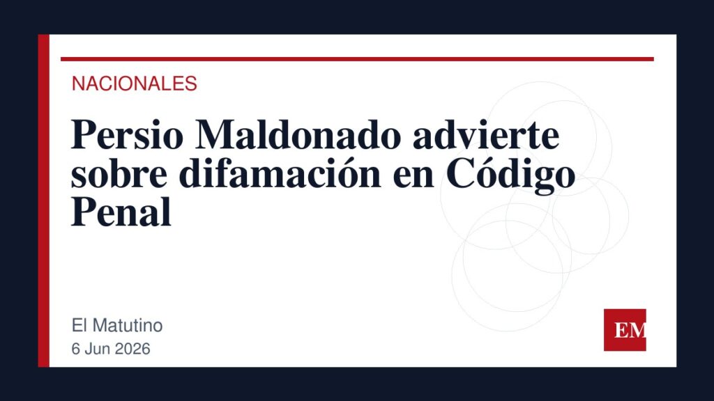 Imagen editorial de El Matutino para Persio Maldonado advierte sobre difamación en Código Penal