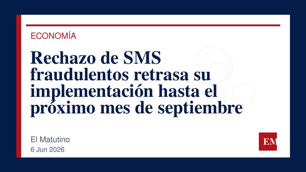 Imagen editorial de El Matutino para Rechazo de SMS fraudulentos retrasa su implementación hasta el próximo mes de septiembre