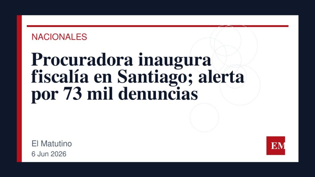 Imagen editorial de El Matutino para Procuradora inaugura fiscalía en Santiago; alerta por 73 mil denuncias
